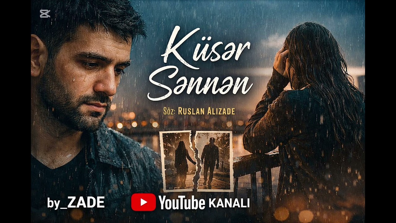 Küsər Sənnən | Dərin Ayrılıq Mahnısı 💔 | Ruslan Alizade | by_Zade | 2026