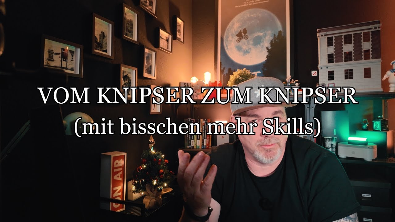 Vom Knipser zum Knipser - Mit bisschen mehr Skills