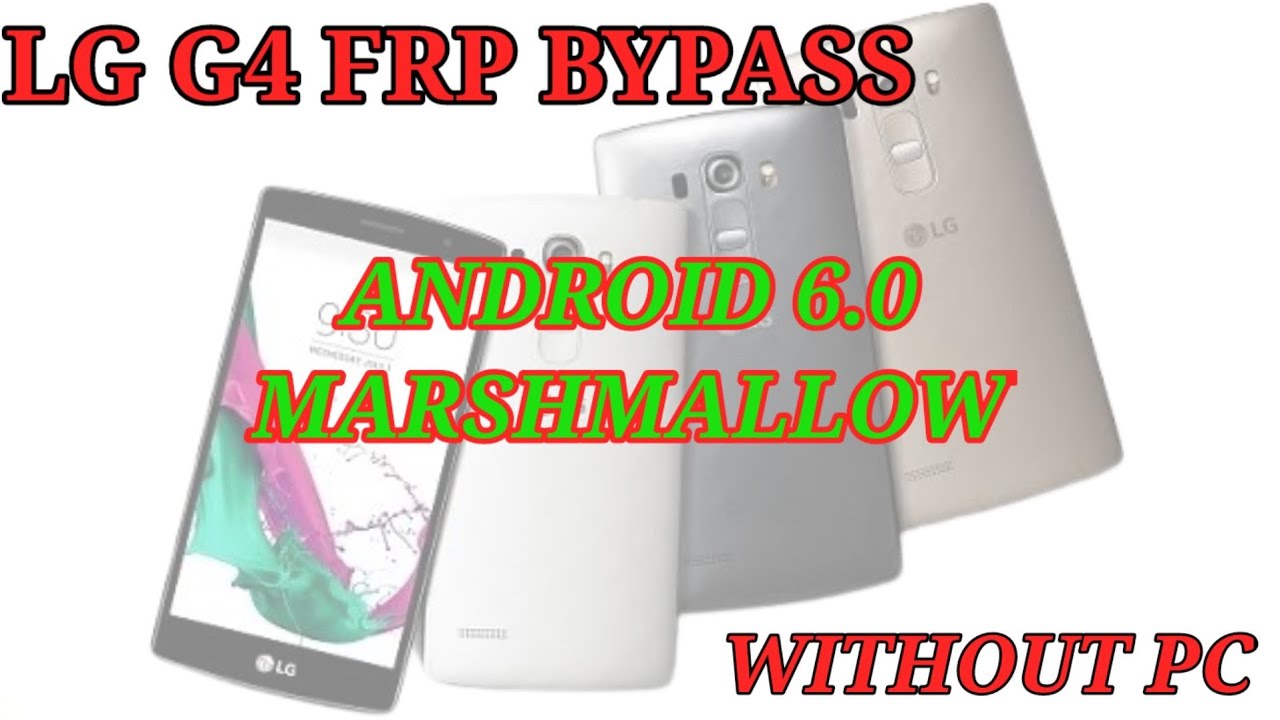 LG G4 (H810/H811/H815) FRP/Google Lock Bypass Android 6.0 WITHOUT PC - Unknown Sources Fix