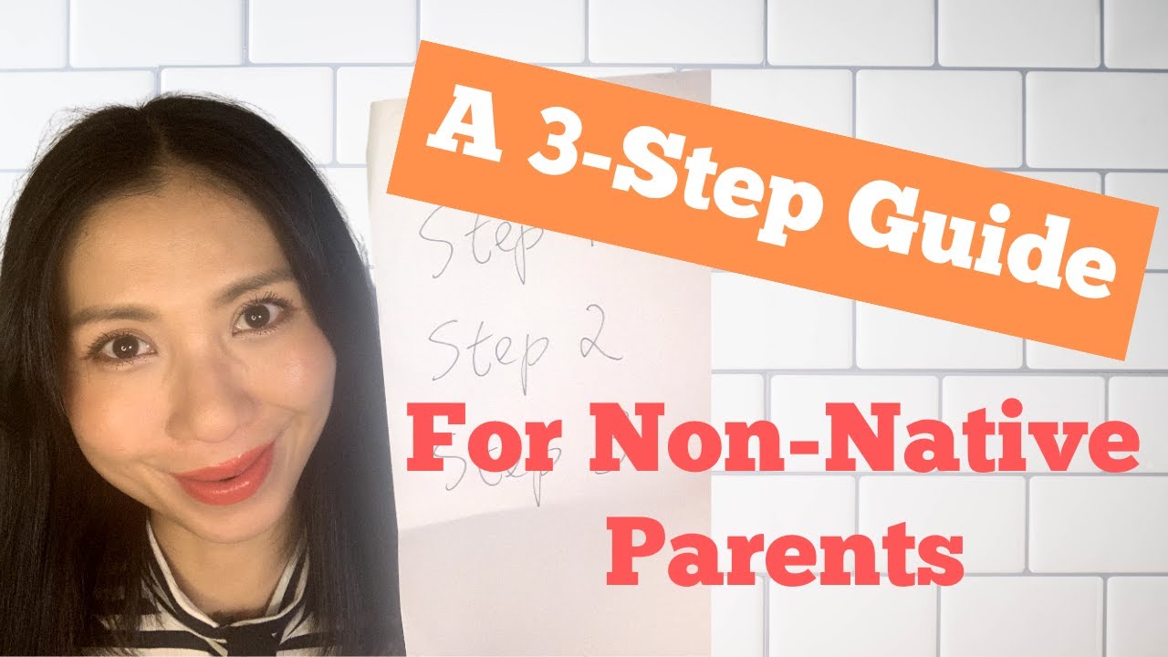 How to Raise Bilingual Children as Non-Native Speakers: A THREE-STEP Guide