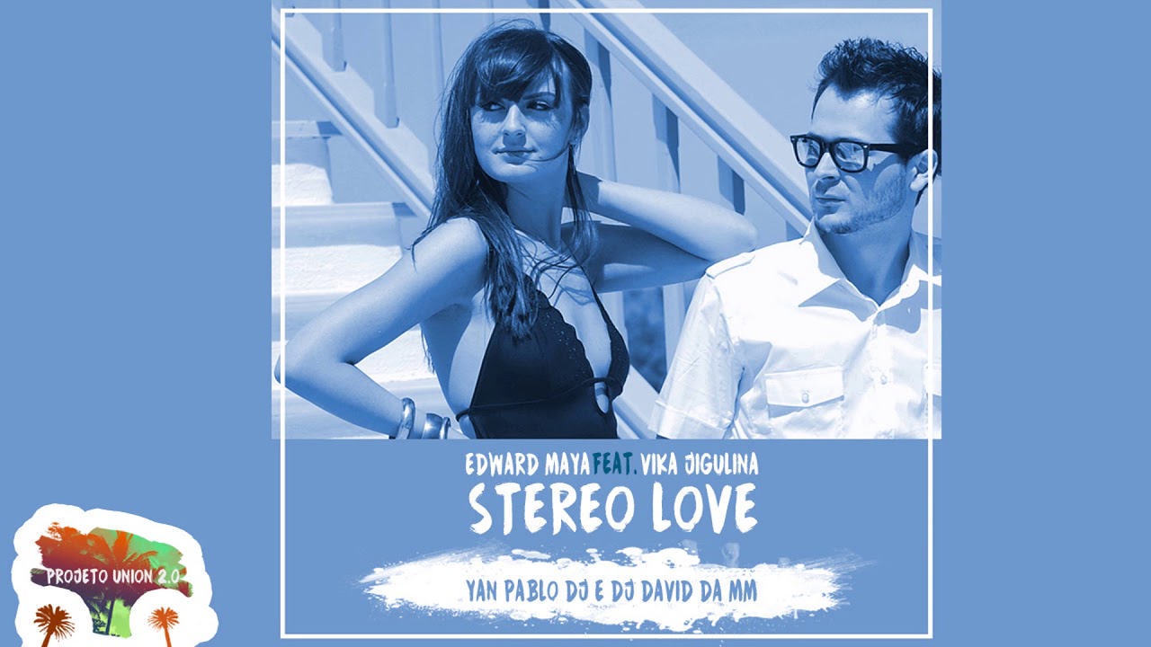 Yan Pablo DJ e DJ David MM - Stereo love (FUNK REMIX - PROJETO UNION)