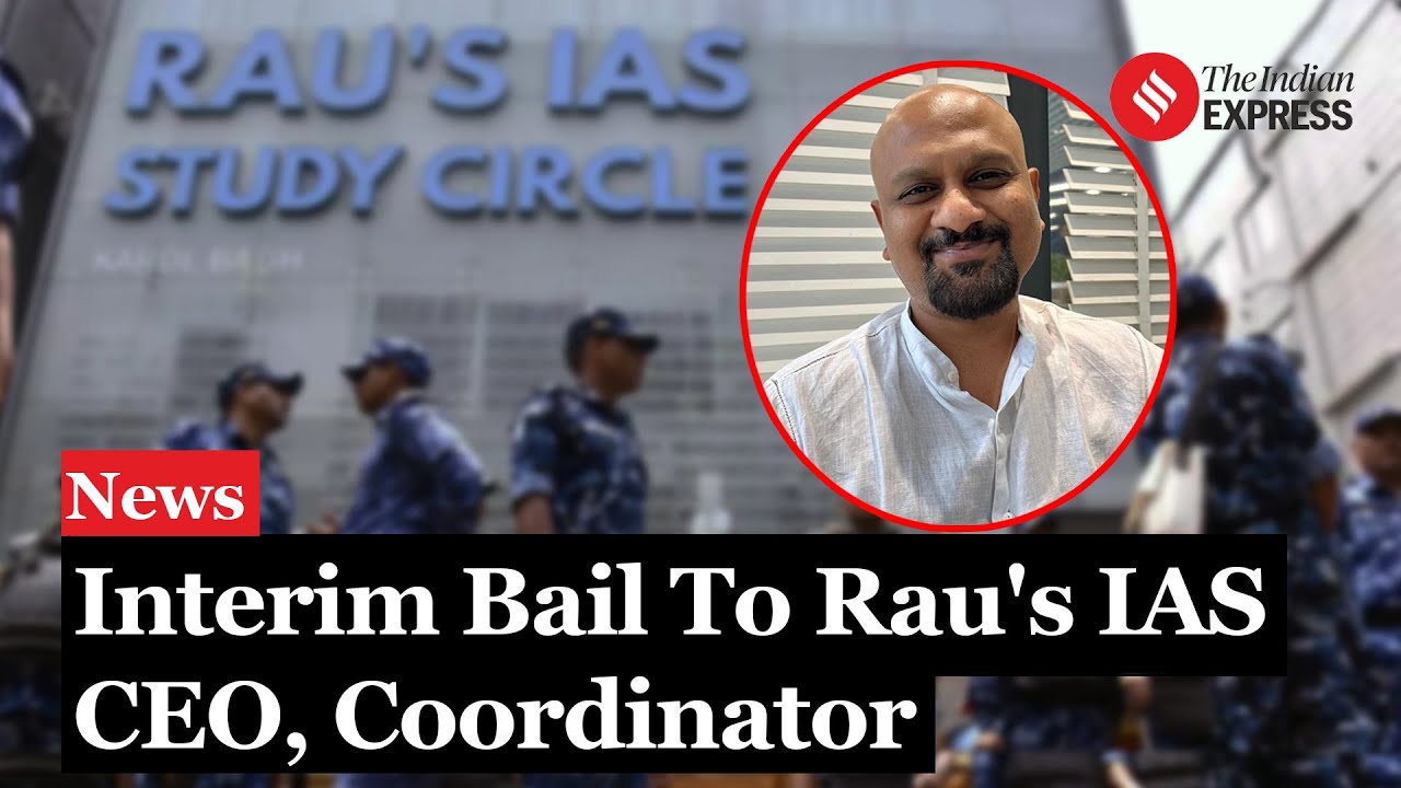 Delhi Coaching Centre Deaths: Interim Bail to Rau's IAS Coaching CEO, Coordinator