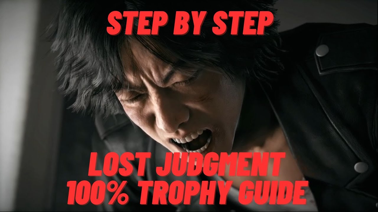 Step By Step - Lost Judgment 100% Trophy Guide
