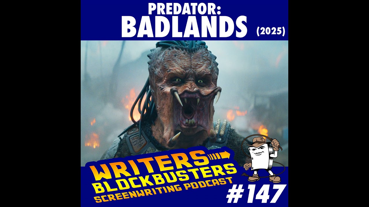 Predator: Badlands (2025) | Writers/Blockbusters Screenwriting Podcast #147