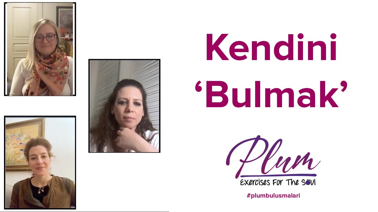 Kendini ' Bulmak ' | Pınar Gökler Özsavaşçı, Arzum Akduran Köseoğlu, Özüm Özbay