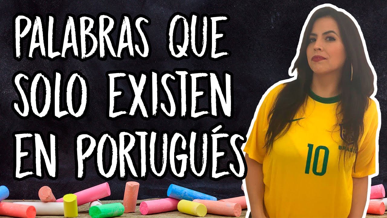 10 palabras en portugués únicas o difíciles de traducirse #BRASILERANDO