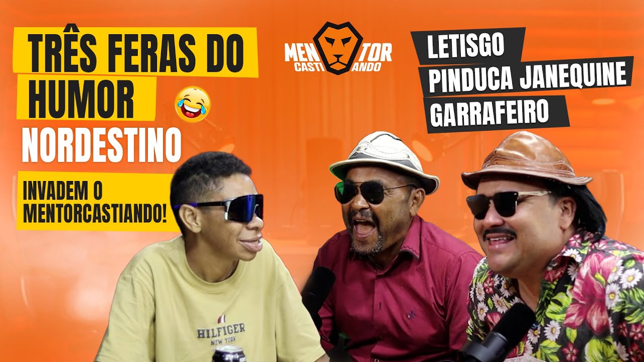 Três Feras do Humor Nordestino invadem o Mentorcastiando EP25