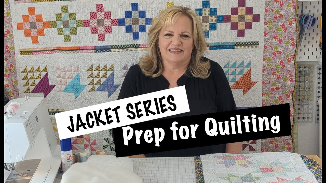 Quilted Jacket Series: Prep for Machine Quilting