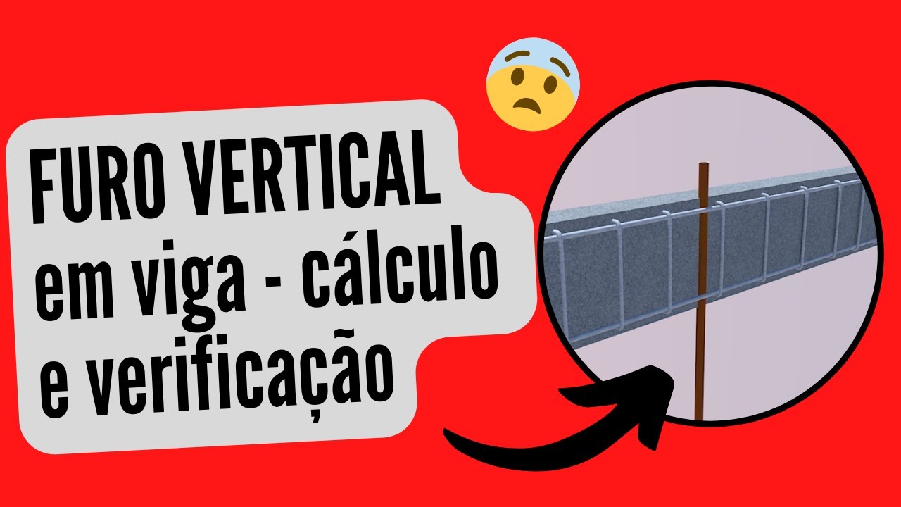 FURO VERTICAL EM VIGA - CÁLCULO E VERIFICAÇÃO