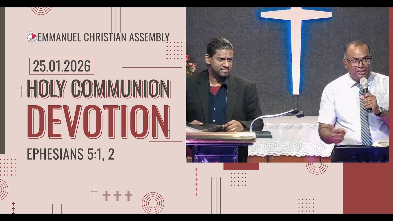 Holy Communion Devotion | Ephesians 5:1-2 | Pastor Samuel John Chandran | 25 Jan 2026