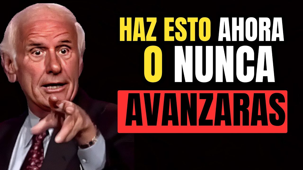 ¿Quieres Avanzar? Este Es el Paso Clave que Debes Dar Hoy | Jim Rohn | Discurso Motivacional