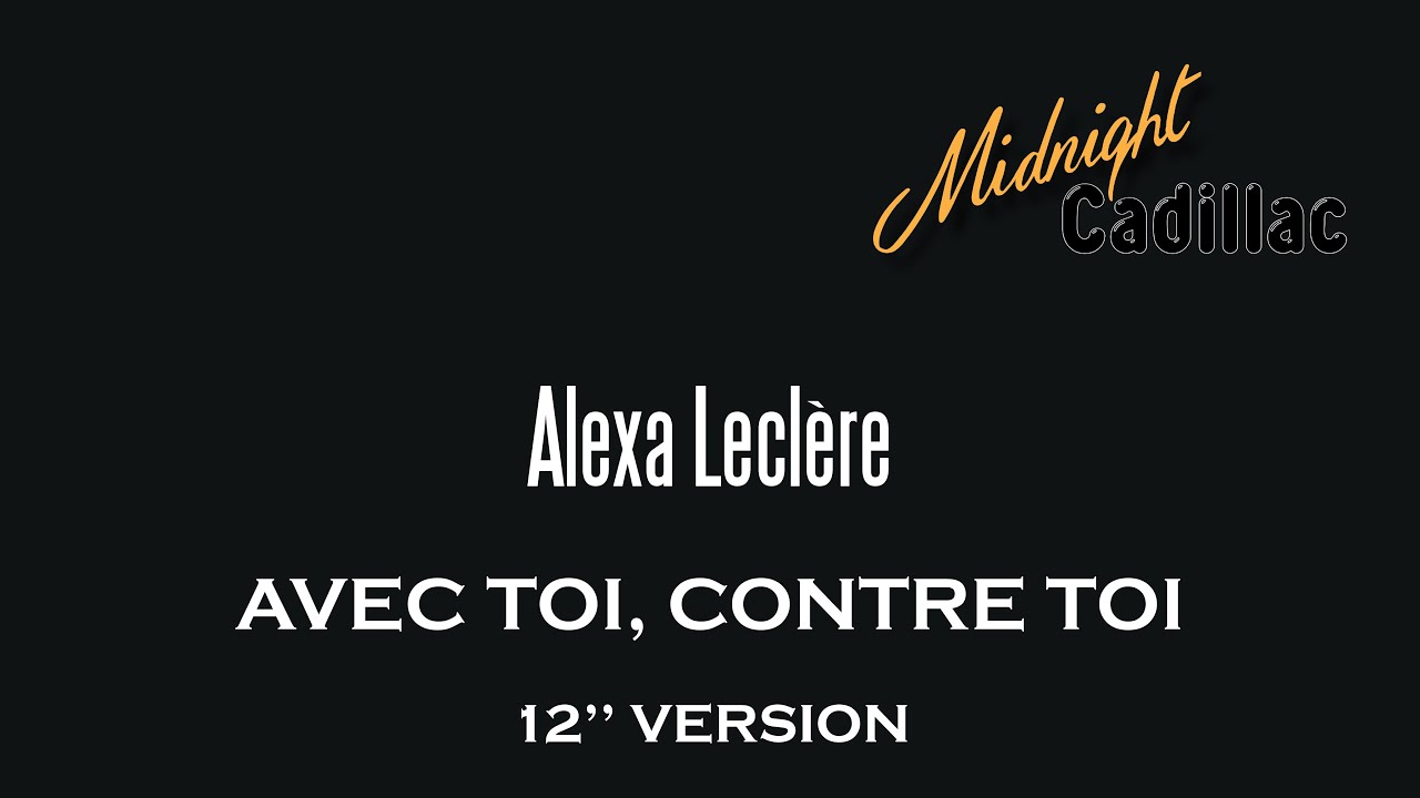 ALEXA LECLÈRE Avec toi, contre toi (12'' Version)