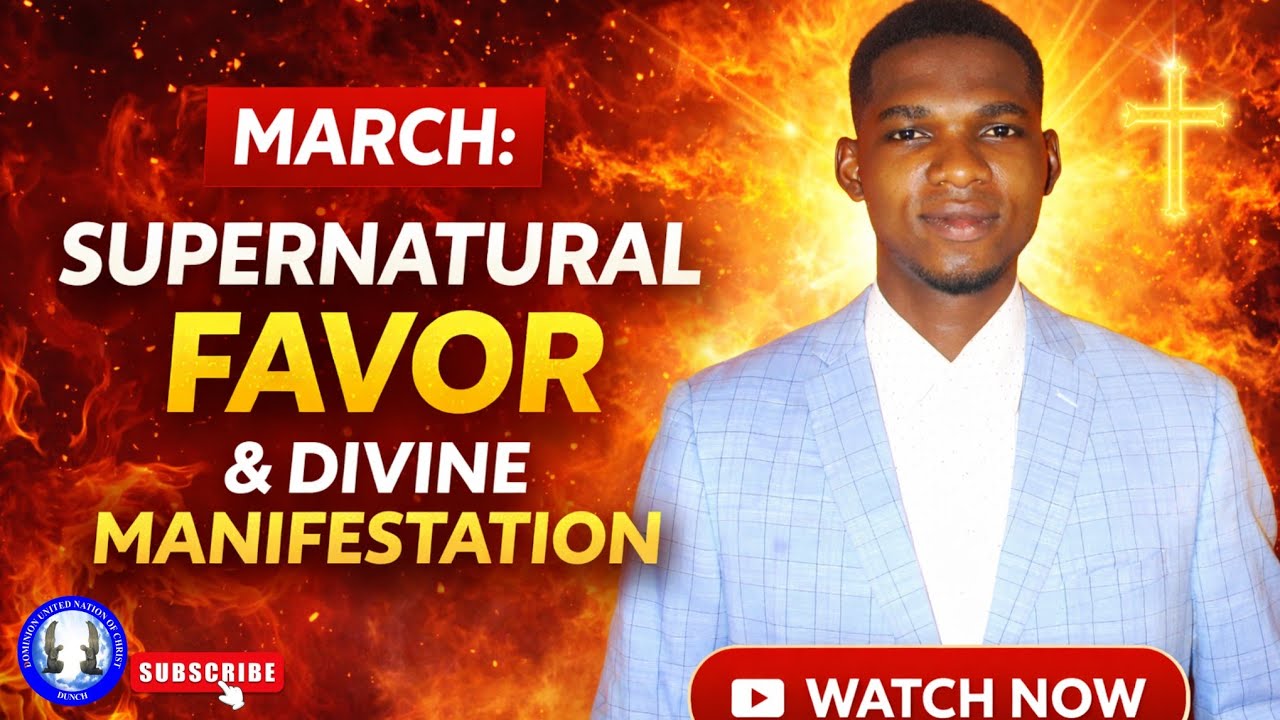 🔥 PROPHETIC PRAYER FOR MARCH | MONTH OF SUPERNATURAL FAVOR & DIVINE MANIFESTATION 🔥