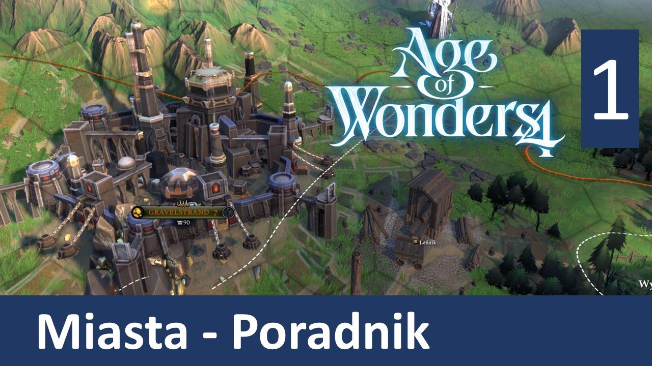 AGE OF WONDERS 4 - Poradnik - Miasta - [1] PL
