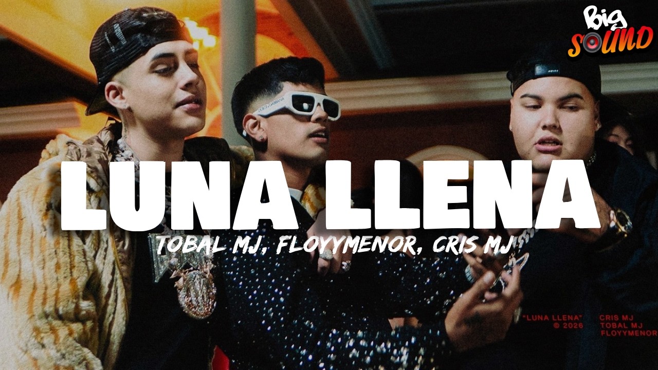 Tobal MJ, FloyyMenor, Cris MJ - Luna Llena (Letra)