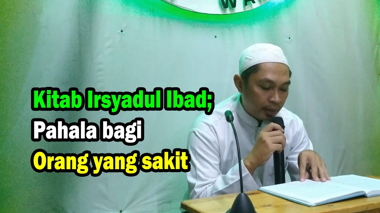 Kitab Irsyadul Ibad || pahala bagi orang yang sakit || Ust Ahmad Mubarok
