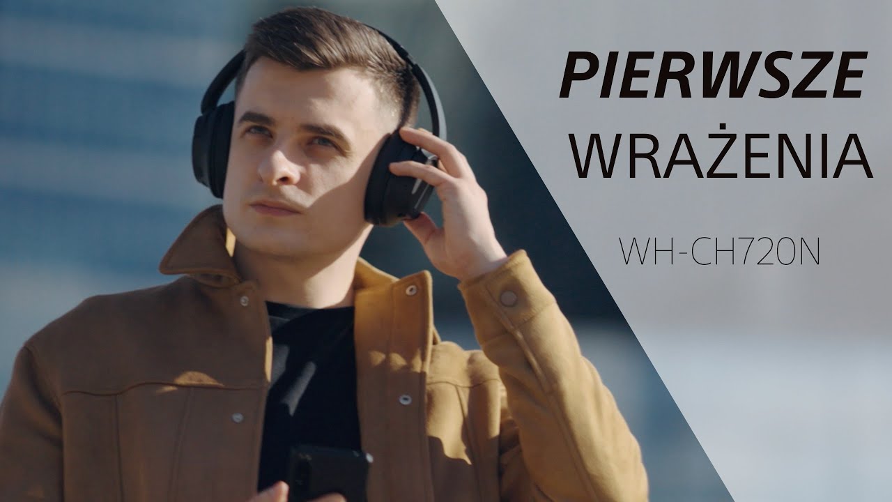 Słuchawki WH-CH720N - jeszcze więcej możliwości | Pierwsze wrażenia