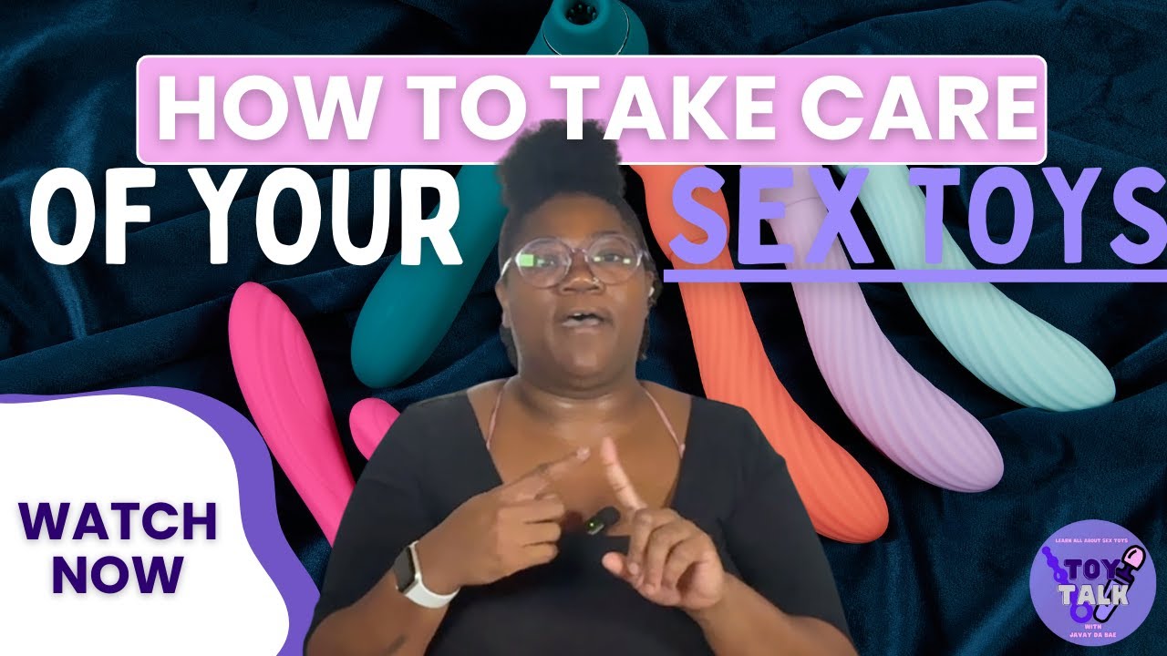 Sex Toy Maintenance | Toy Talk