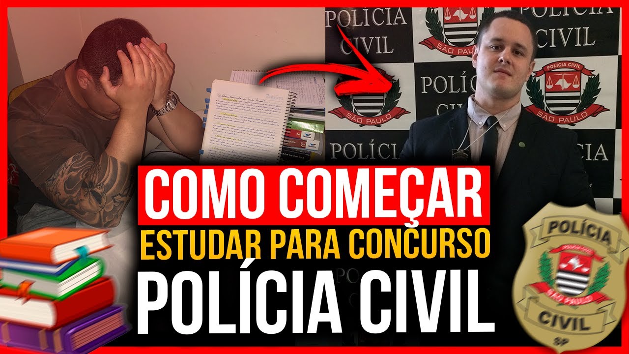 Como Come&ccedil;ar a Estudar para os CONCURSOS da POL&Iacute;CIA CIVIL do ZERO [Passo a Passo]