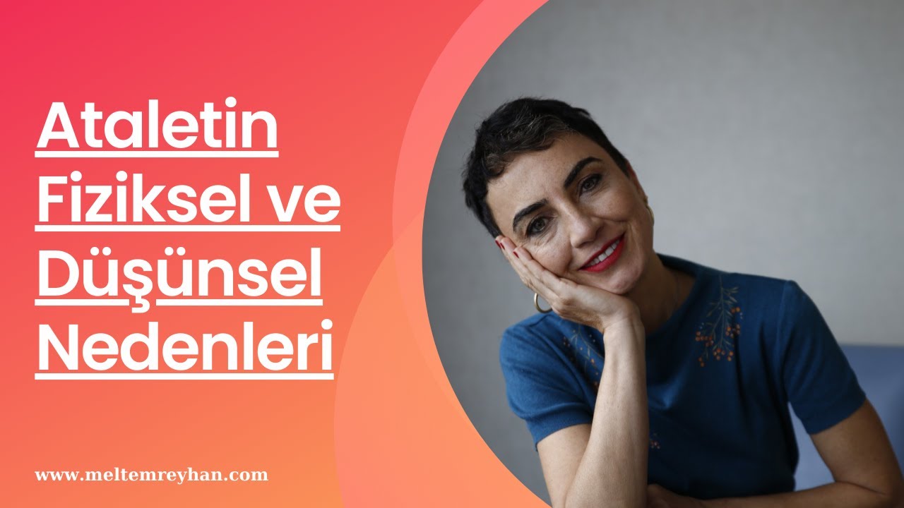 ATALETİN FİZİKSEL VE DÜŞÜNSEL NEDENLERİ - 259