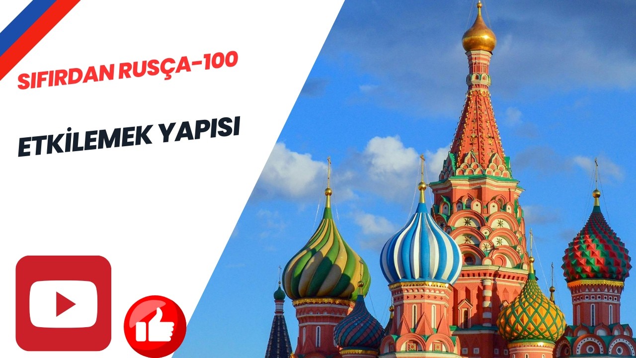 SIFIRDAN RUSÇA - 100 | Etkilemek Yapısı