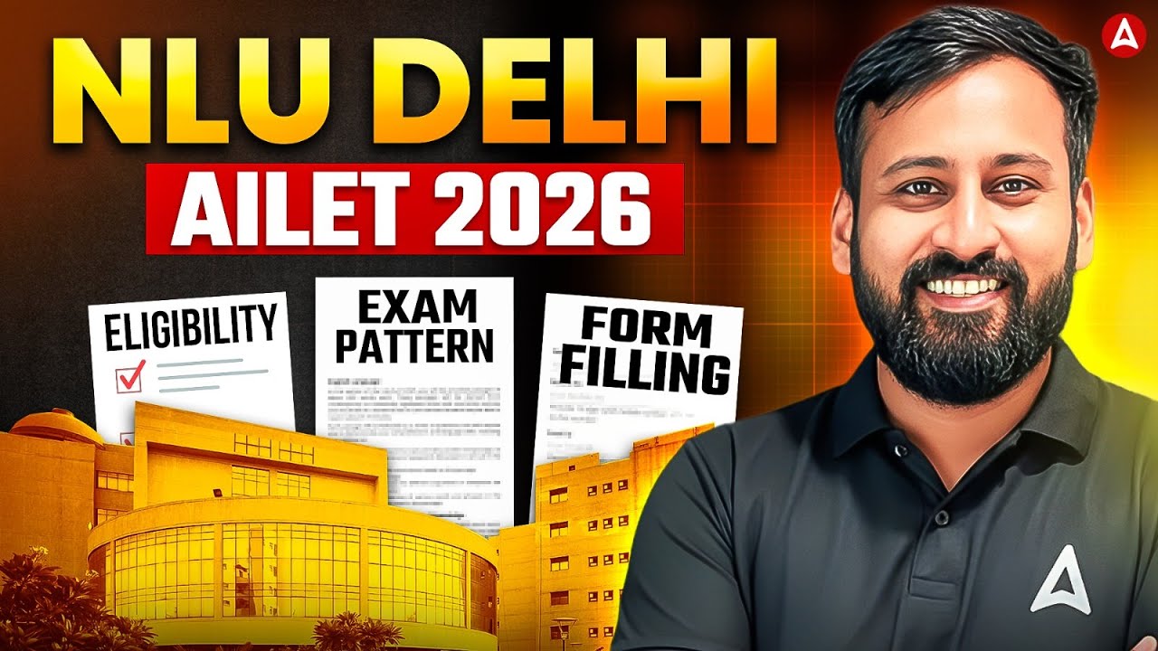 AILET 2026: Complete Guide to Eligibility, Syllabus & NLU Delhi Admission Process