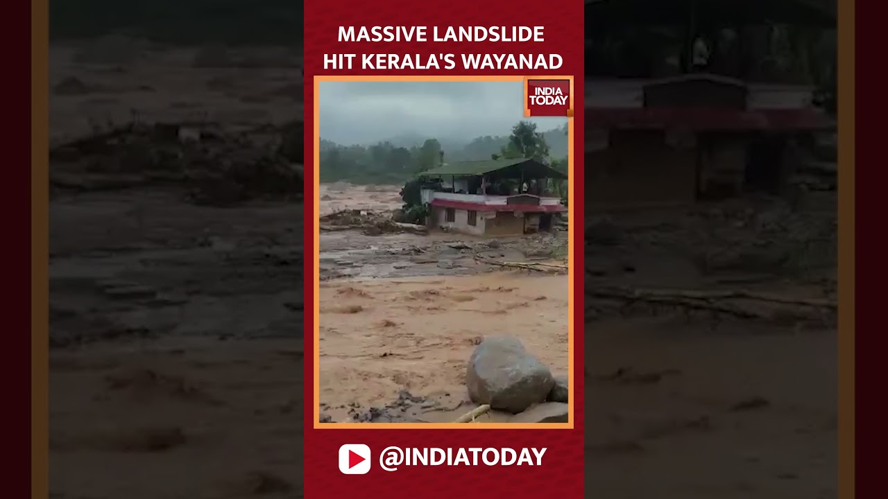 Massive Floods, Landslides Hit Kerala's Wayanad Amid Rain Fury, 24 Dead | India Today News