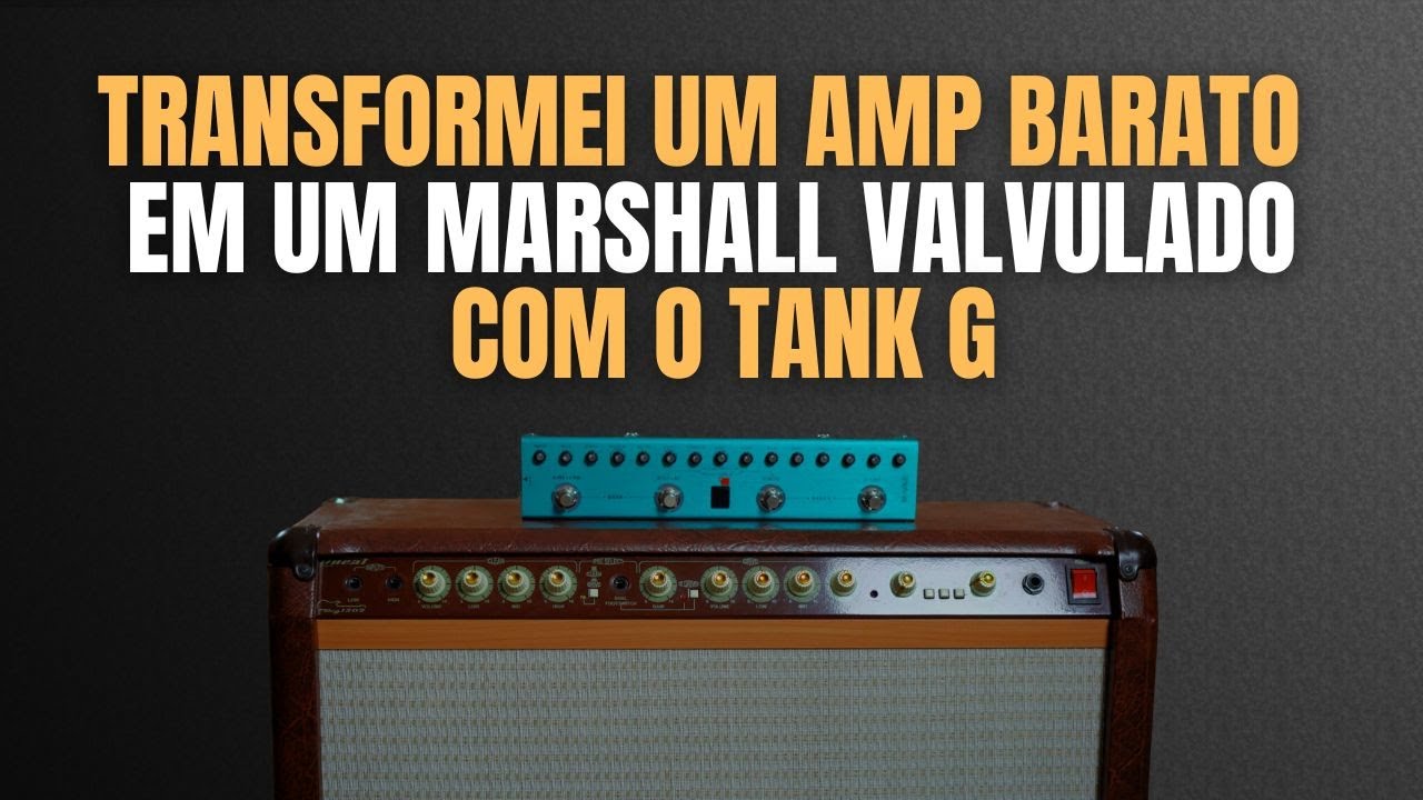 Transformei um Amp Barato em um Marshall JCM 800 com o Tank G!