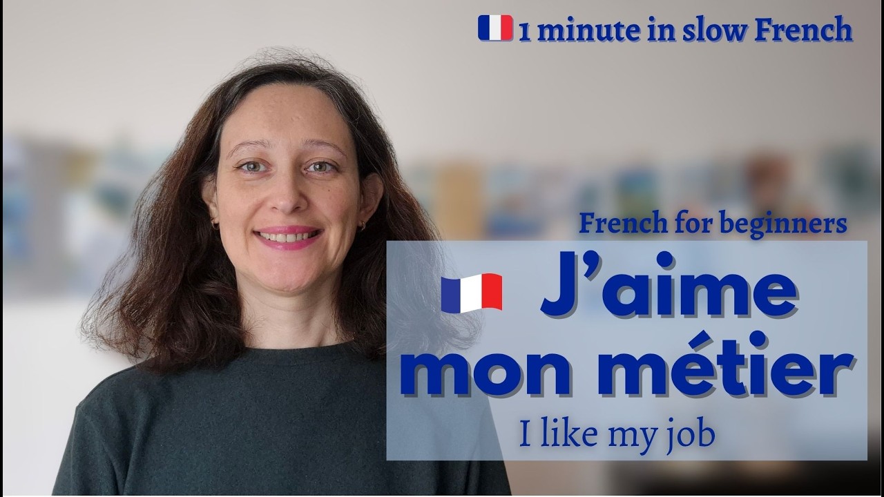🇨🇵 1 minute in slow French. 26. J'aime mon métier. (French podcast for beginners)