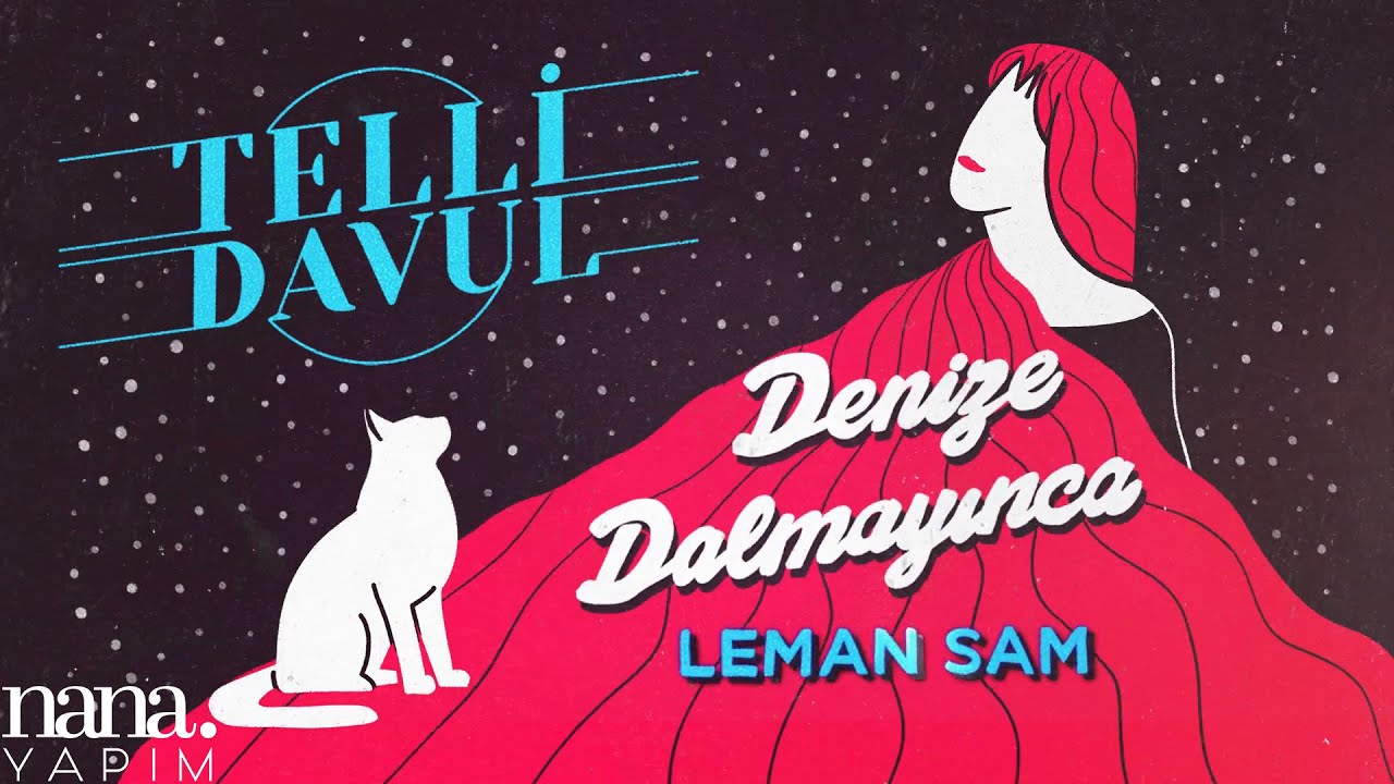 Telli Davul - Denize Dalmayınca ft. Leman Sam (Official Audio)