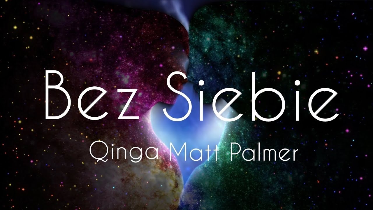Qinga Matt Palmer Bez Siebie tekst