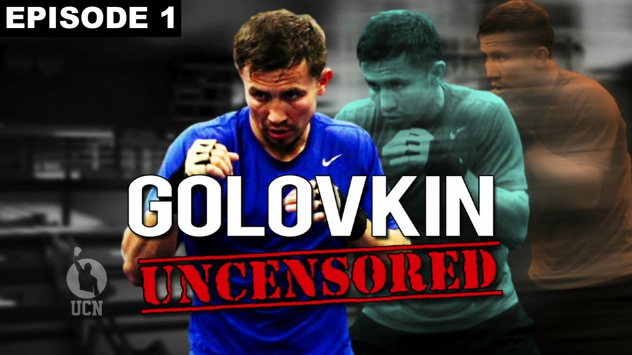 Golovkin Uncensored - Golovkin vs. Rubio - Ep 1 - 