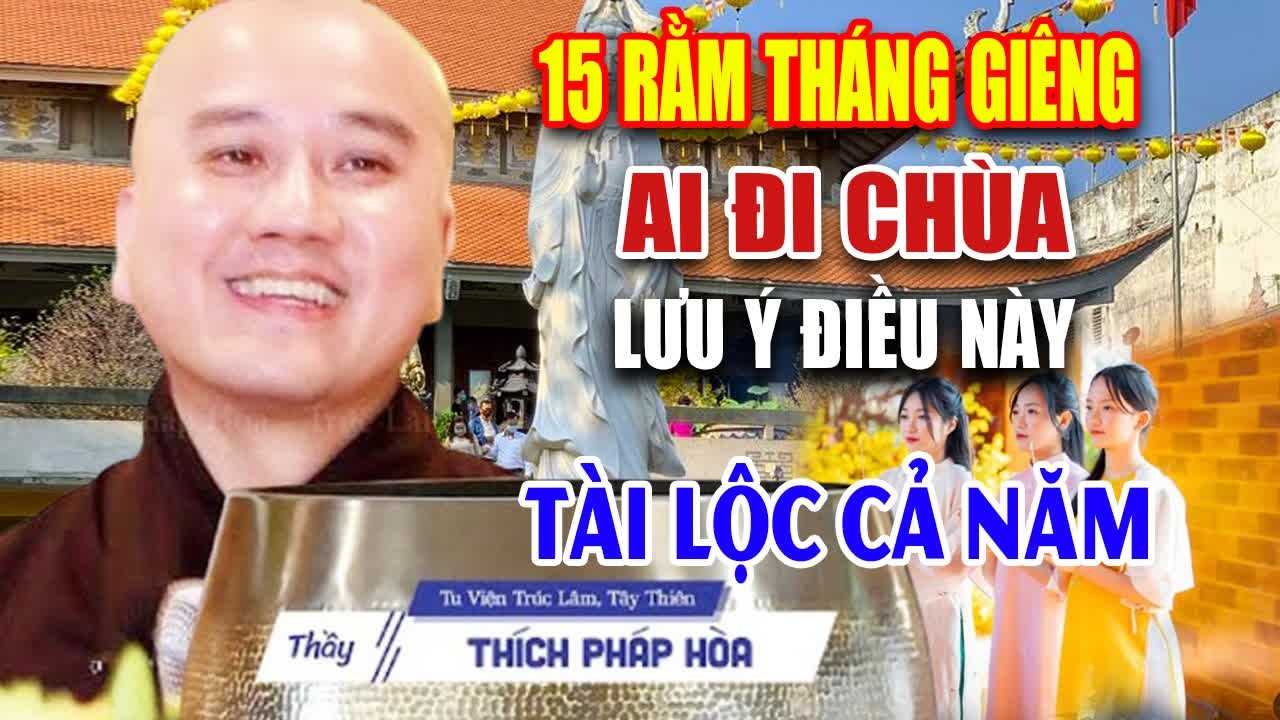 ĐẦU NĂM Ai Đi Chùa 15 Rằm Tháng Giêng ''Lưu Ý Điều Này'' Mọi Điều Suôn Sẻ Làm Ăn Phát Đạt'' MỚI
