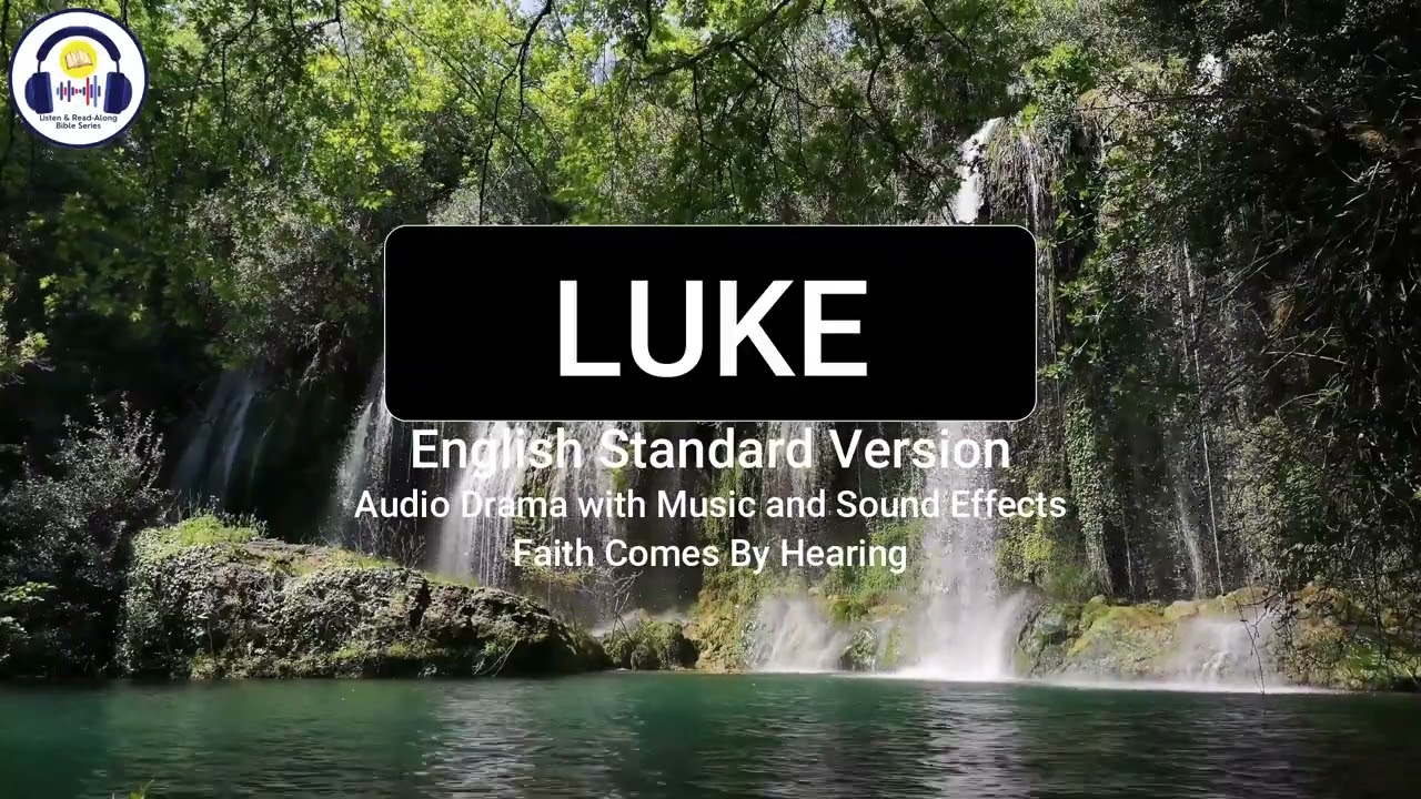 Luke | ESV | Dramatized Audio Bible | Listen & Read-Along Bible Series