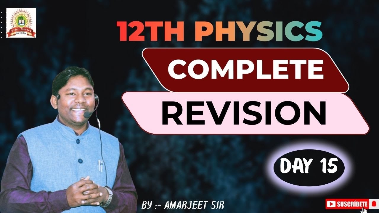 12th Physics Complete  Revision Day 15 || class 12th physics   || by Amarjeet sir