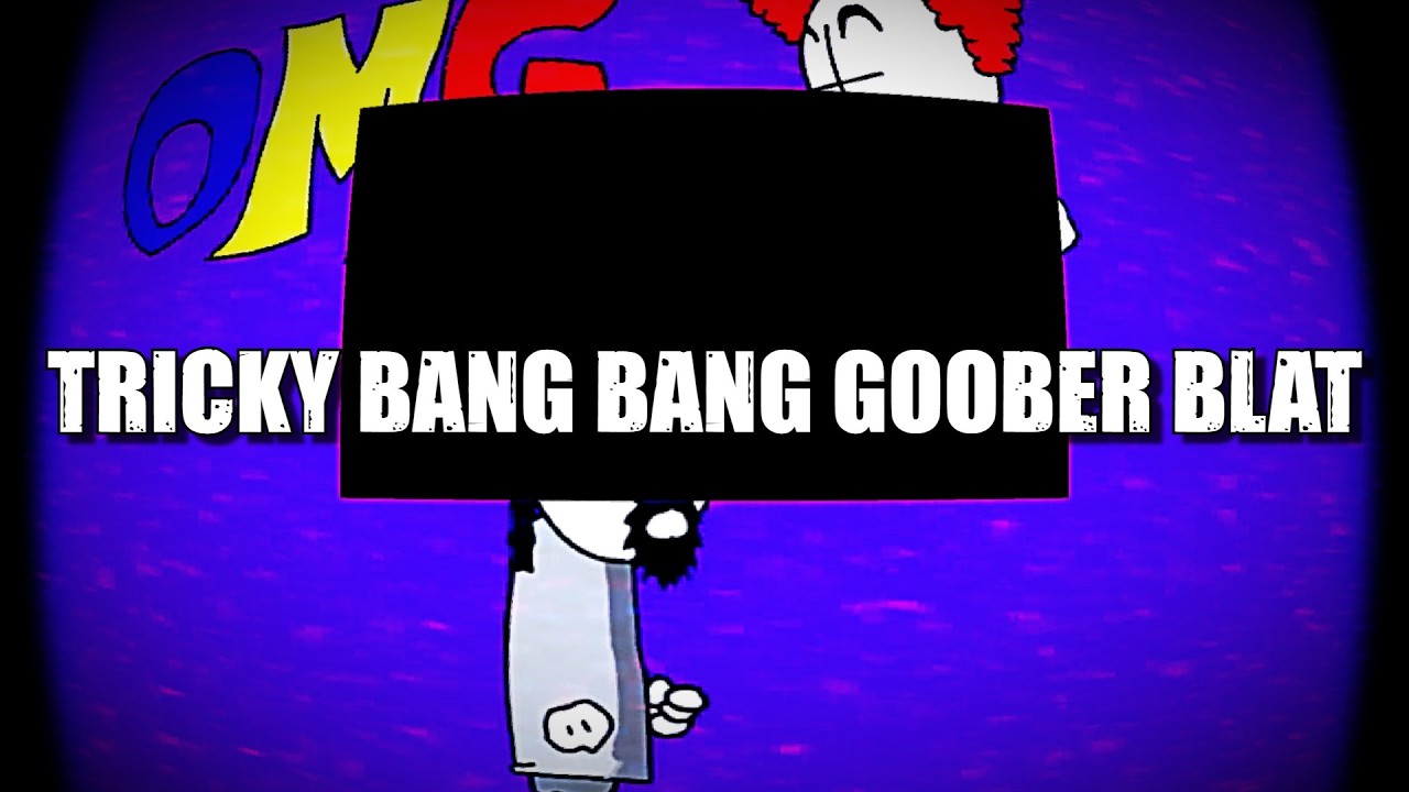 tricky bang bang goober blat - Madness Combat