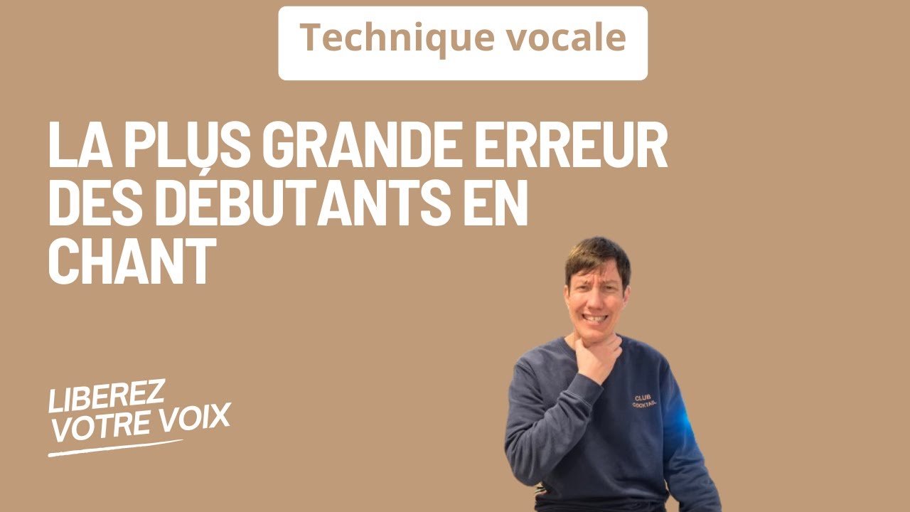 La Plus Grande Erreur : des Débutants en Chant