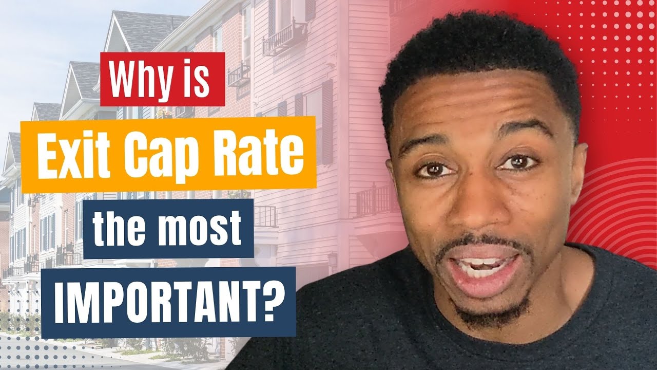 Why is Exit Cap Rate the most Important?