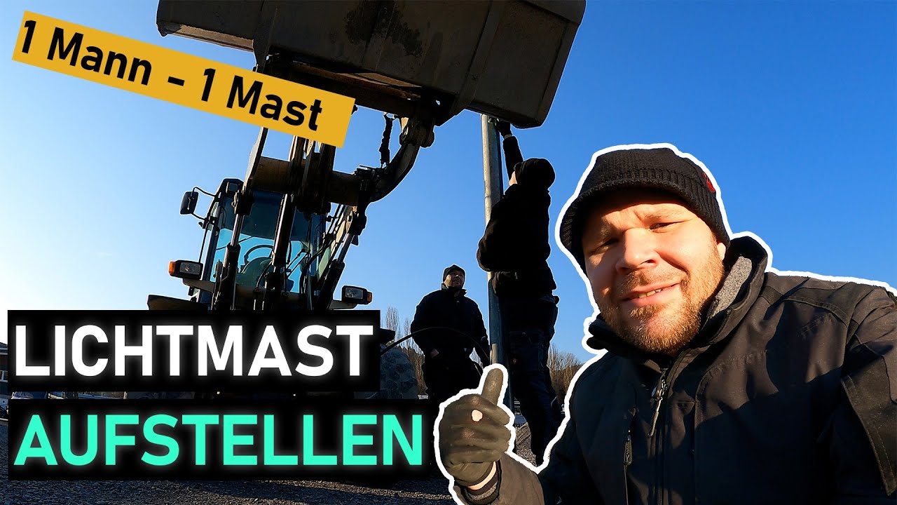 Lichtmasten alleine aufstellen mit Radlader
