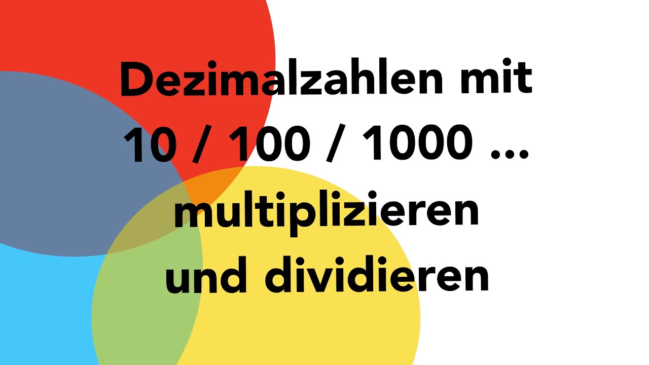 Dezimalzahlen mit 10 / 100 / 1000 ... multiplizieren oder dividieren