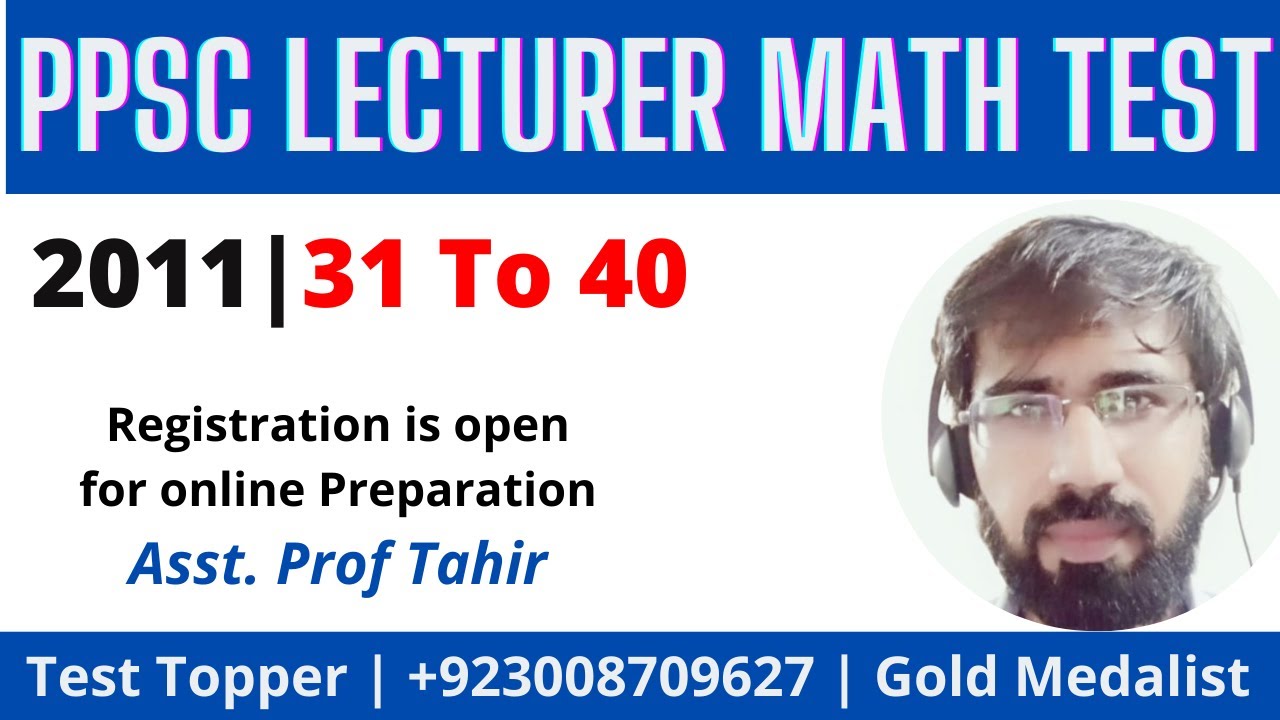 Q. 31 to 40, 2011| PPSC Lecturer Math Test 2011| PPSC PAST Papers Maths | Prof. Tahir| Olh Math