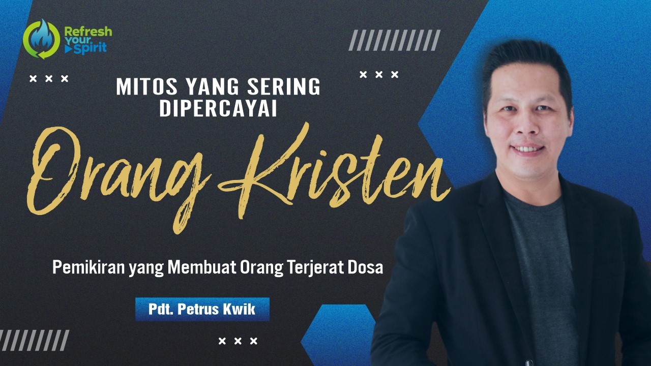 Mitos yang Sering Dipercayai Orang Kristen - Petrus Kwik (Part 2)