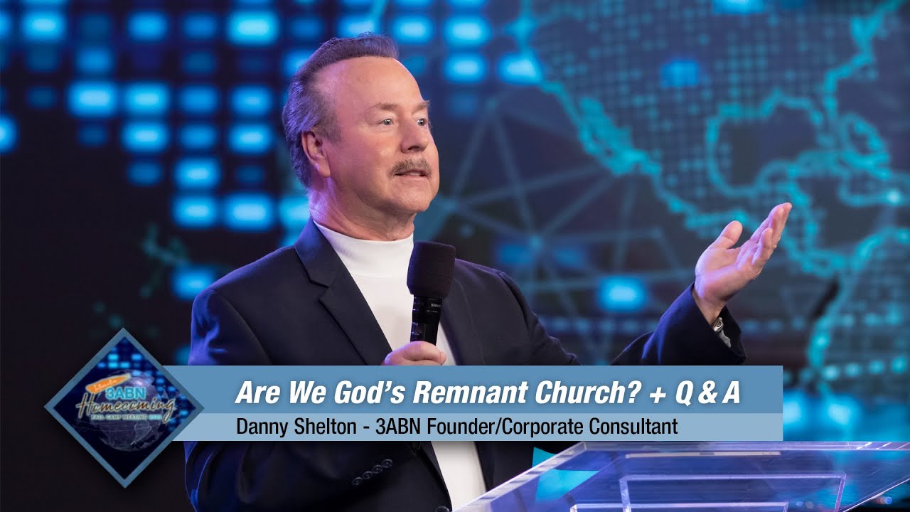 “Are We God’s Remnant Church? + Q&A” | Danny Shelton | 3ABN Virtual Fall Camp Meeting 2020 -12