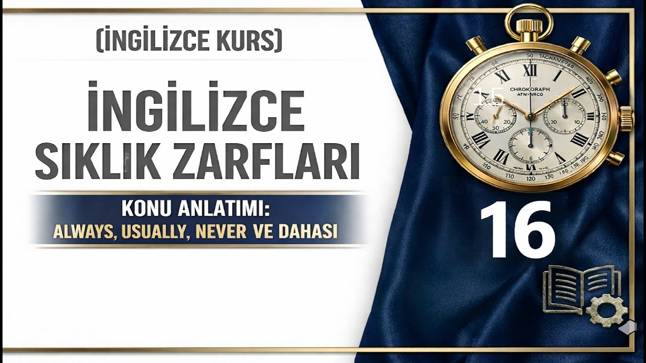 İngilizce Sıklık Zarfları Konu Anlatımı: Always, Usually, Never ve Dahası  - 16