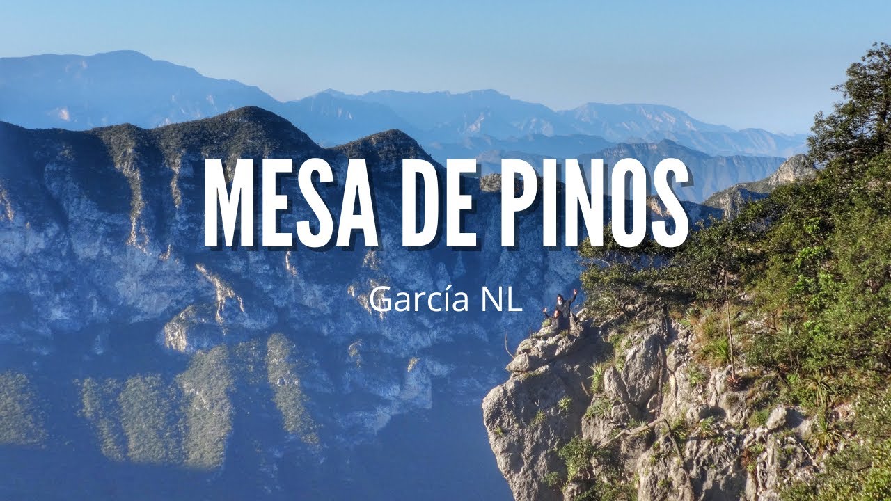 Mesa de Pinos 🌲⛰ García NL | Cerro el fraile