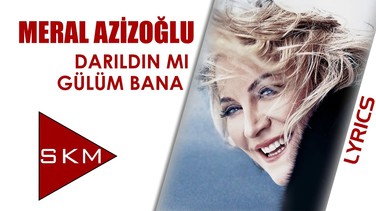 Meral Azizoğlu - Darıldınmı Gülüm Bana (Official Lyric)