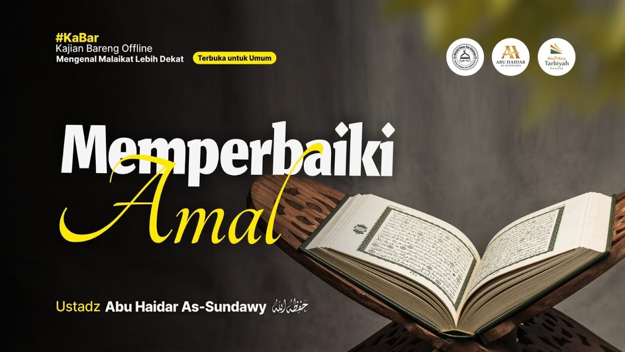 [LIVE] Memperbaiki Amal - Ustadz Abu Haidar As-Sundawy حفظه الله