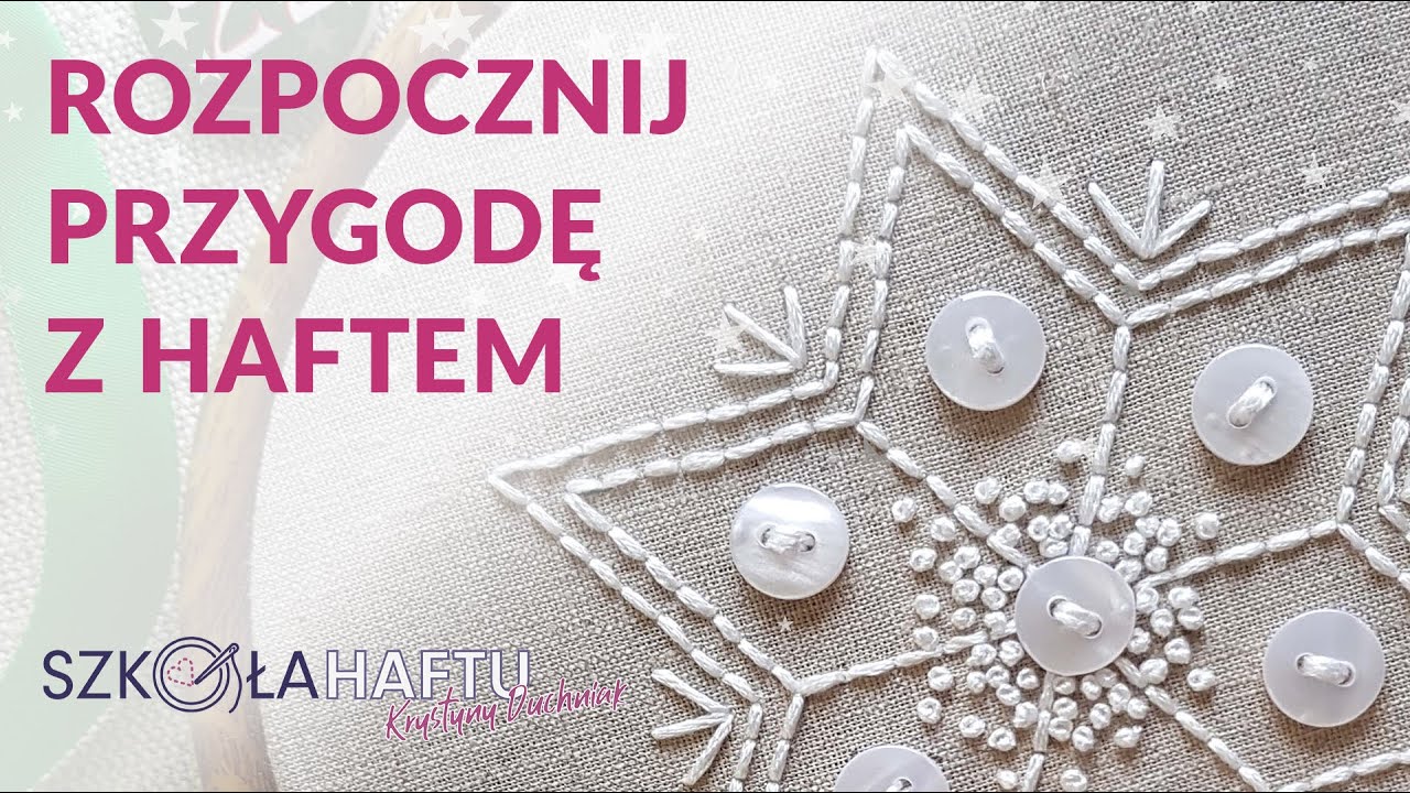 Rozpocznij przygodę z haftem - Otwarte Spotkanie Szkoły Haftu