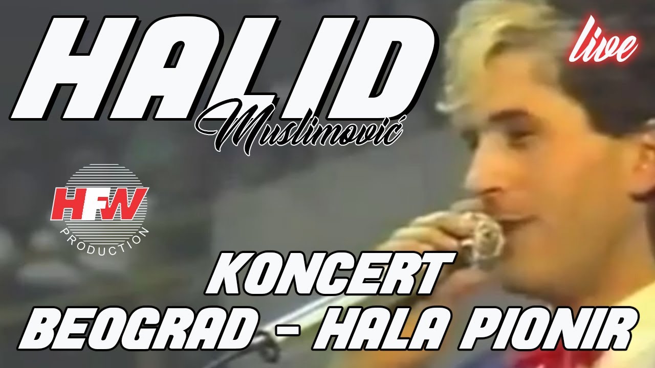Halid Muslimović - Koncert Beograd - Hala Pionir - (1986)
