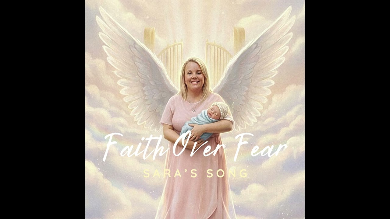 Faith Over Fear   Sara's Song